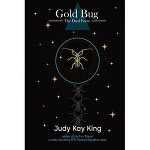 Gold Bug: The Dual Force -- Judy Kay King